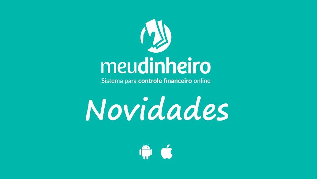 Novidades Gerenciador Financeiro Meu Dinheiro – Nova versão turbinada!