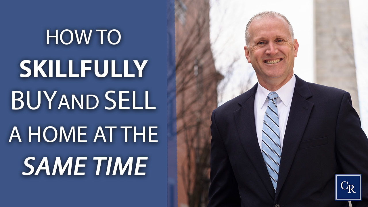 What It Takes to Successfully Buy and Sell a Home at Once