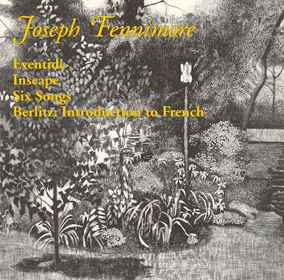 Joseph Fennimore: Eventide: Eventide; Inscape; Six Songs; Berlitz: Introduction to French