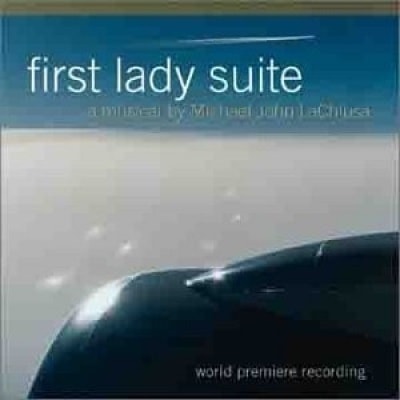 First Lady Suite: A Musical By Michael John La Chiusa