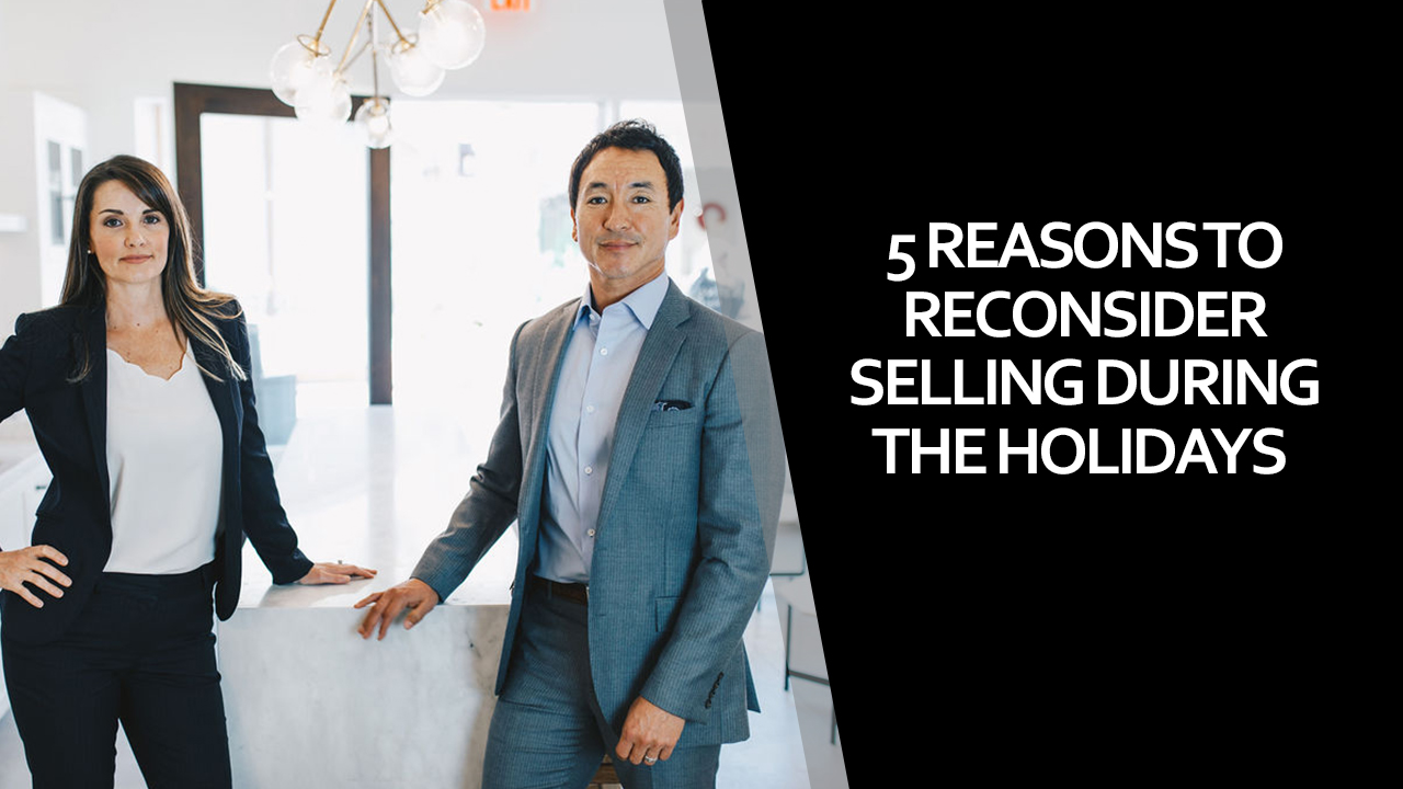 5 Reasons to Reconsider Selling During the Holidays