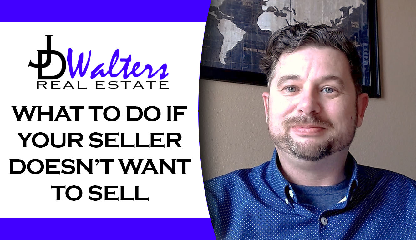 What Do You Do If a Seller Tells You They Don’t Want to Sell?