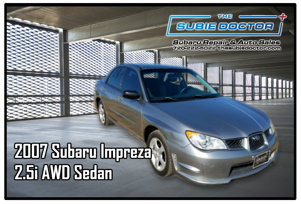 2007 Subaru Impreza 2.5i Sedan For Sale in Denver, CO 2007 Subaru Impreza 2.5i Sedan For Sale in Denver, CO