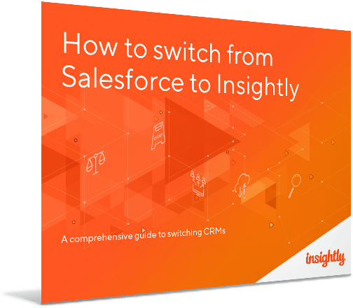 How To Switch From Salesforce To Insightly Guide Insightly